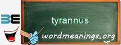 WordMeaning blackboard for tyrannus